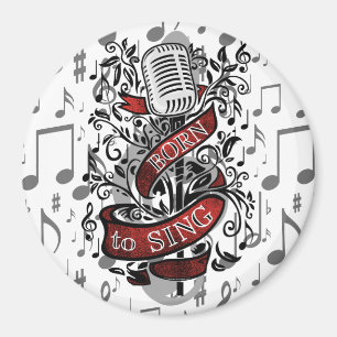 Born To Sing Gifts for the home Magnet