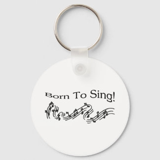 Born To Sing Keychain
