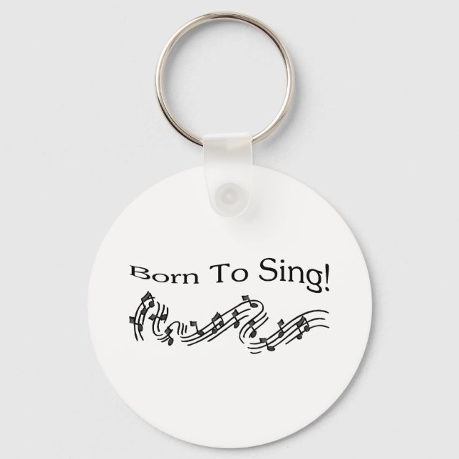 Born To Sing Keychain (Front)