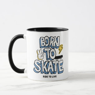 Born to Skate Ride to Live Mug