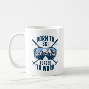 Born To Ski Forced To Work Coffee Mug