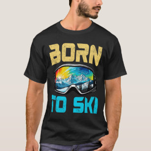 Born to ski funny skiing goggles mountain winter T-Shirt