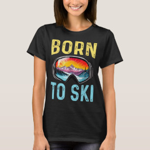 Born to ski funny skiing goggles mountain winter T-Shirt