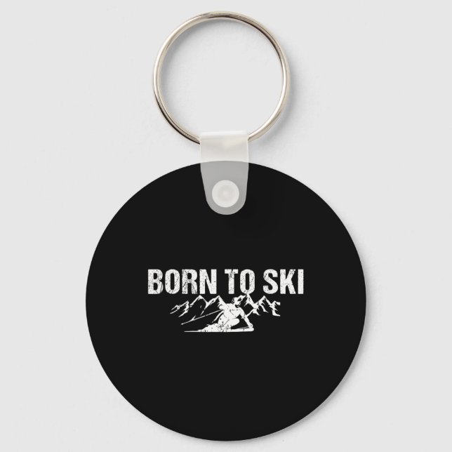 Born To Ski Motto Alpine Skiing  Keychain (Front)