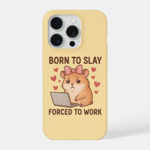 Born to Slay Forced to Work Funny Hamster Girly iPhone 15 Pro Case