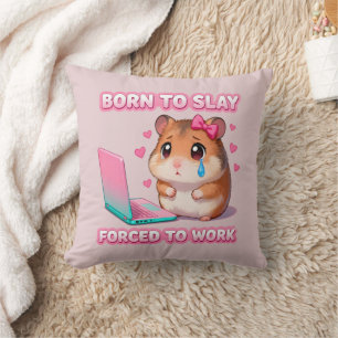 Born To Slay Forced To Work Funny Hamster Meme Throw Pillow