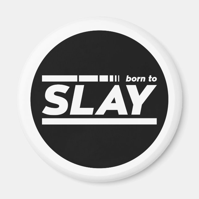 Born To Slay Typography Magnet (Front)
