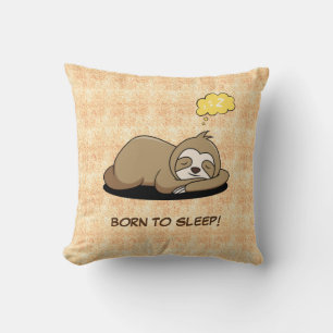 Born to Sleep   Cute Funny Sleeping Sloth   Trendy Throw Pillow