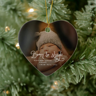 Born to Sleigh Baby Photo Birth Stats Christmas Ceramic Ornament