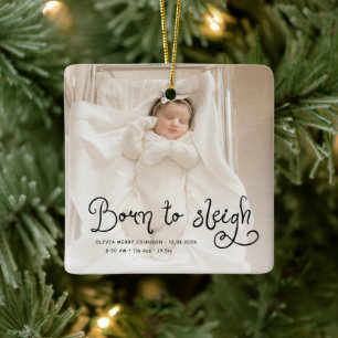 Born to Sleigh Baby Photo Birth Stats Christmas Ceramic Ornament