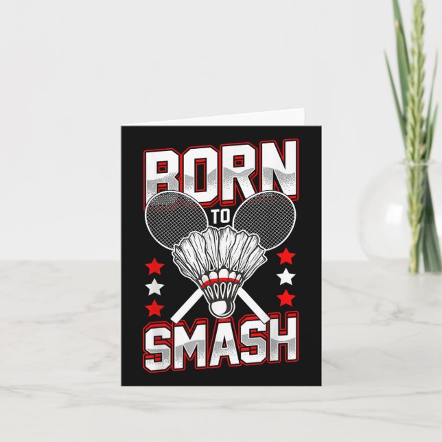 Born To Smash Badminton Players Of All Levels Spor Card (Front)