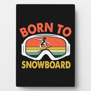 Born To Snowboard Plaque
