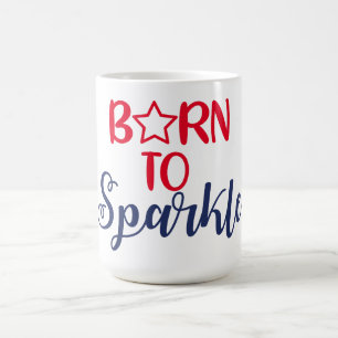 Born to Sparkle Coffee Mug