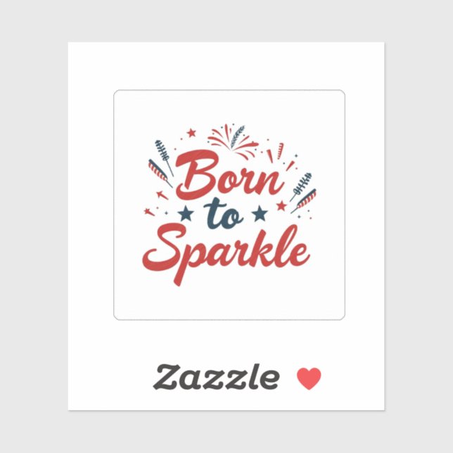 Born to Sparkle July 4th Sticker (Sheet)