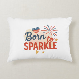 Born to Sparkle – Patriotic 4th of July Design for Accent Pillow