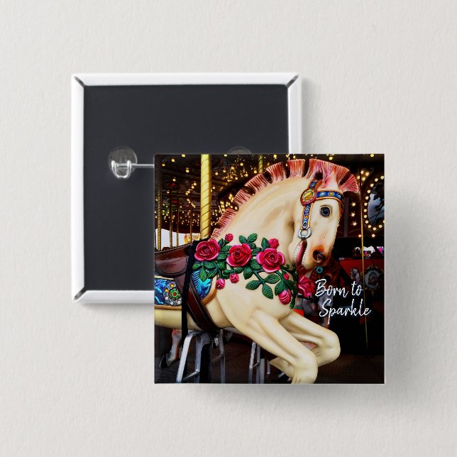 Born to Sparkle Quote Carousel Horse Photography 2 Inch Square Button (Front & Back)