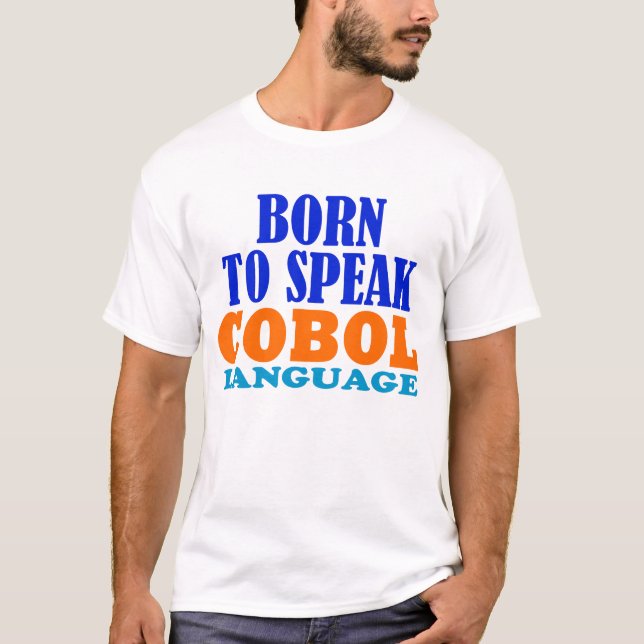Born To Speak Cobol Language T-Shirt (Front)