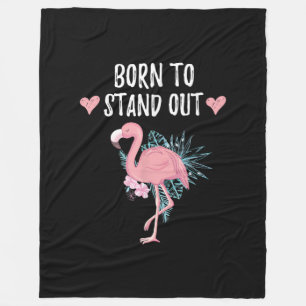 Born To Stand Out Cute Flamingo Lovers Awesome Fleece Blanket