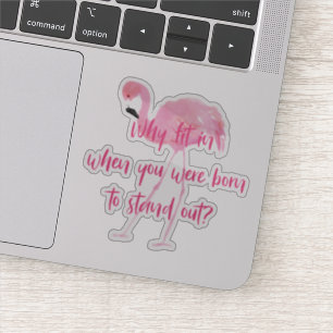 Born to Stand Out Flamingo