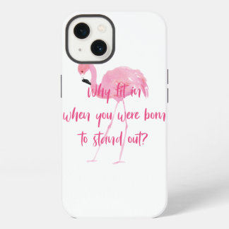 Born to Stand Out Flamingo iPhone 13 Case