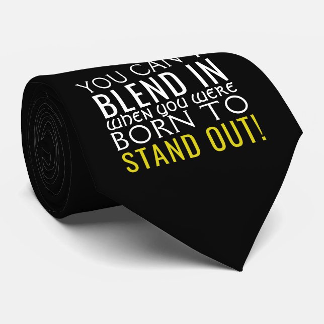 Born to Stand Out Tie (Rolled)