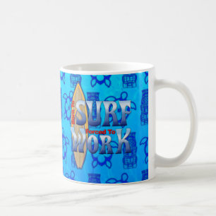 Born To Surf Forced To Work Coffee Mug