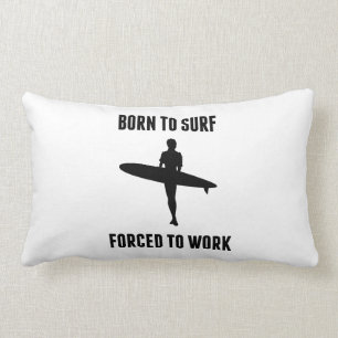 Born To Surf Forced To Work Lumbar Pillow