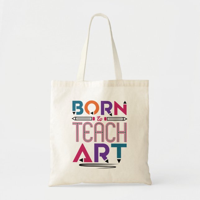 Born to Teach Art Cute Art Teacher Teaching Tote Bag (Front)