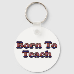 Born To Teach-Colours Keychain
