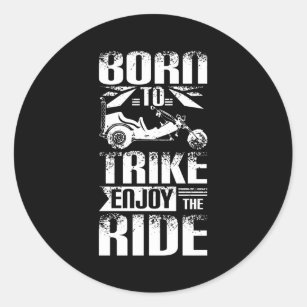 Born To Trike Classic Round Sticker