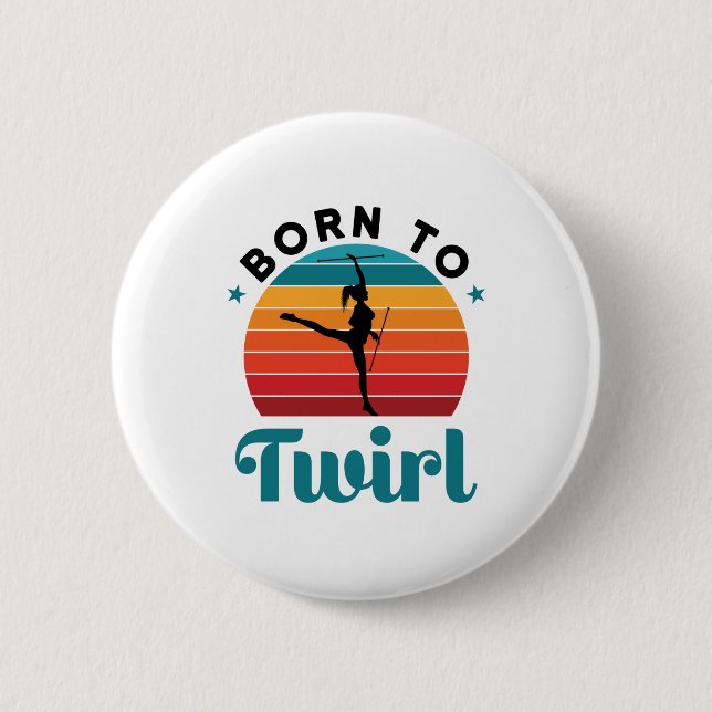 Born to Twirl Cute Baton Twirler 2 Inch Round Button (Front)
