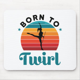 Born to Twirl Cute Baton Twirler Mouse Pad