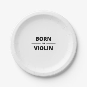 BORN TO VIOLIN PAPER PLATE