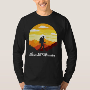 Born To Wander Hiking Adventure Camping T-Shirt