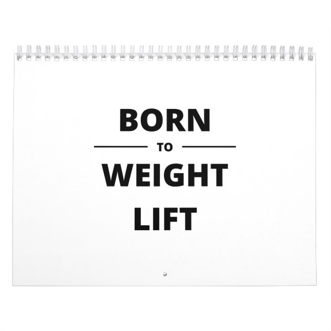 BORN TO WEIGHT LIFT CALENDAR (Cover)