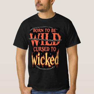 Born To Wild Cursed To Wicked Halloween Day Horror T-Shirt
