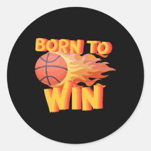 Born To Win Basketball Kids Flame  Classic Round Sticker