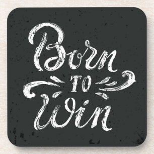 Born To Win Coaster