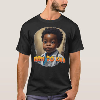 Born To Win  In Life   T-Shirt