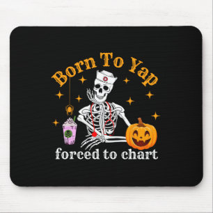 Born To Yap Forced To Chart Skeleton Coffee Fall H Mouse Pad