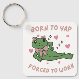 Born to Yap Forced to Work Funny Frog Coworker Keychain