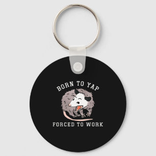 Born To Yap Forced To Work Funny Ssum Professional Keychain