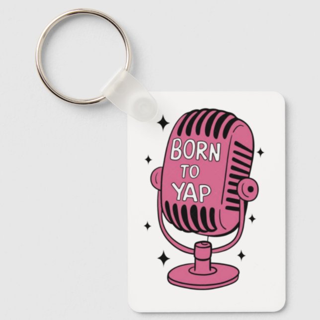 Born to Yap Keychain (Front)