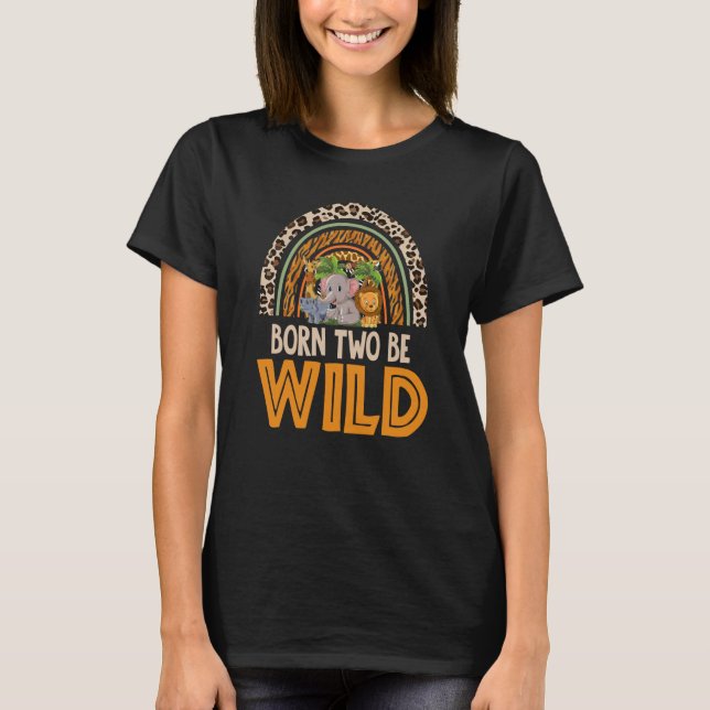 Born Two Be Wild Zoo Theme Bday Safari Jungle Matc T-Shirt (Front)