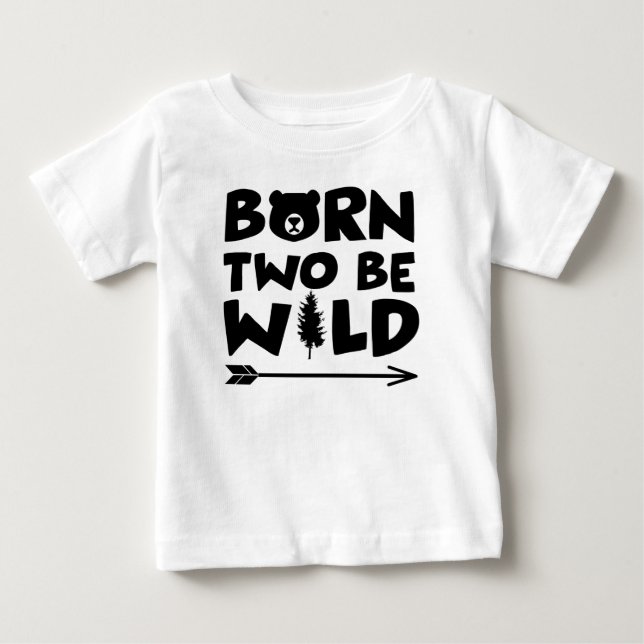 Born Two Wild Baby T-Shirt (Front)