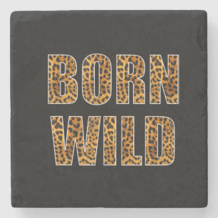 Born Wild Cheetah Tiger Lion Animal Print Leopard Stone Coaster