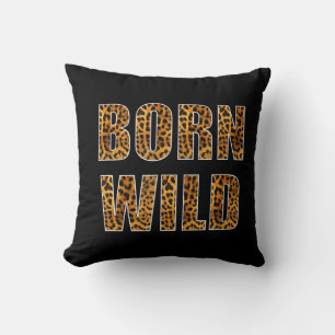 Born Wild Cheetah Tiger Lion Animal Print Leopard Throw Pillow