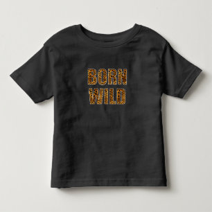 born wild cheetah tiger lion animal print leopard toddler t-shirt