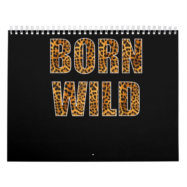 born wild cheetah tiger lion animal print leopark calendar (Cover)