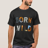 Born Wild T-Shirt, a fun animal print 